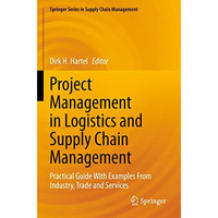 Project Management in Logistics and Supply Chain Management: Practical Guide Wit [Paperback]