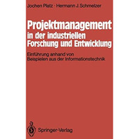 Projektmanagement in der industriellen Forschung und Entwicklung: Einf?hrung anh [Paperback]