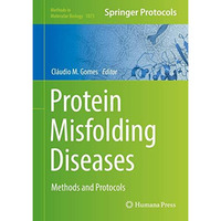 Protein Misfolding Diseases: Methods and Protocols [Hardcover]