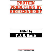 Protein Production by Biotechnology [Hardcover]