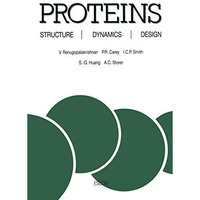 Proteins: Structure, Dynamics and Design [Paperback]