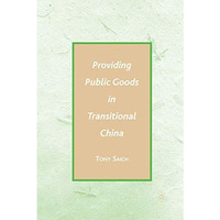 Providing Public Goods in Transitional China [Hardcover]