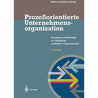 Proze?orientierte Unternehmensorganisation: Konzepte und Methoden zur Gestaltung [Paperback]