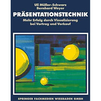 Pr?sentationstechnik: Mehr Erfolg durch Visualisierung bei Vortrag und Verkauf [Paperback]