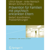 Pr?vention f?r Familien mit psychisch kranken Eltern: Bedarf, Koordination, Prax [Paperback]