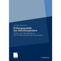 Pr?fungsqualit?t des Abschlusspr?fers: Einfluss der Mandatsdauer auf die Bilanzp [Paperback]