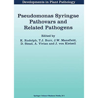 Pseudomonas Syringae Pathovars and Related Pathogens [Hardcover]