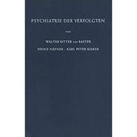 Psychiatrie der Verfolgten: Psychopathologische und Gutachtliche Erfahrungen an  [Paperback]