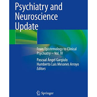 Psychiatry and Neuroscience Update: From Epistemology to Clinical Psychiatry  V [Paperback]