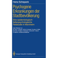 Psychogene Erkrankungen der Stadtbev?lkerung: Eine epidemiologisch-tiefenpsychol [Paperback]