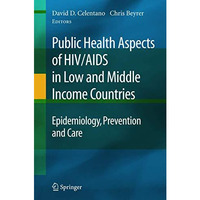 Public Health Aspects of HIV/AIDS in Low and Middle Income Countries: Epidemiolo [Paperback]