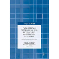 Public Sector Performance and Development Cooperation in Rwanda: Results-Based A [Hardcover]