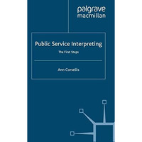 Public Service Interpreting: The First Steps [Paperback]