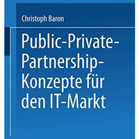 Public-Private-Partnership-Konzepte f?r den IT-Markt [Paperback]