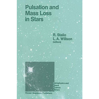 Pulsation and Mass Loss in Stars: Proceedings of a Workshop Held in Trieste, Ita [Hardcover]