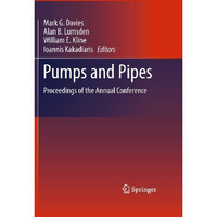 Pumps and Pipes: Proceedings of the Annual Conference [Hardcover]