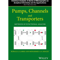 Pumps, Channels and Transporters: Methods of Functional Analysis [Hardcover]