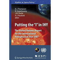 Putting the  I  in IHY: The United Nations Report for the International Heliophy [Hardcover]