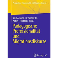 P?dagogische Professionalit?t und Migrationsdiskurse [Paperback]