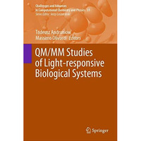 QM/MM Studies of Light-responsive Biological Systems [Hardcover]