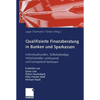 Qualifizierte Finanzberatung in Banken und Sparkassen: Individualkunden, Selbsts [Paperback]