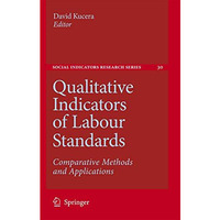 Qualitative Indicators of Labour Standards: Comparative Methods and Applications [Hardcover]