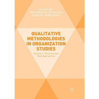 Qualitative Methodologies in Organization Studies: Volume I: Theories and New Ap [Paperback]