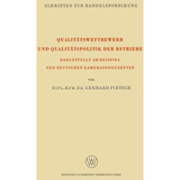 Qualit?tswettbewerb und Qualit?tspolitik der Betriebe: Dargestellt am Beispiel d [Paperback]