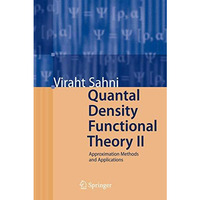 Quantal Density Functional Theory II: Approximation Methods and Applications [Paperback]