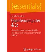 Quantencomputer & Co: Grundideen und zentrale Begriffe der Quanteninformatio [Paperback]