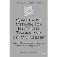 Quantitative Methods for Electricity Trading and Risk Management: Advanced Mathe [Hardcover]