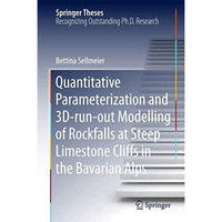 Quantitative Parameterization and 3Drunout Modelling of Rockfalls at Steep Lim [Hardcover]