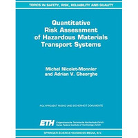 Quantitative Risk Assessment of Hazardous Materials Transport Systems: Rail, Roa [Hardcover]