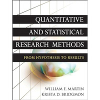 Quantitative and Statistical Research Methods: From Hypothesis to Results [Paperback]