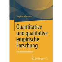 Quantitative und qualitative empirische Forschung: Ein Diskussionsbeitrag [Paperback]