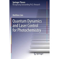 Quantum Dynamics and Laser Control for Photochemistry [Paperback]