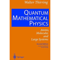 Quantum Mathematical Physics: Atoms, Molecules and Large Systems [Hardcover]