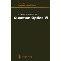 Quantum Optics VI: Proceedings of the Sixth International Symposium on Quantum O [Paperback]