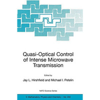 Quasi-Optical Control of Intense Microwave Transmission: Proceedings of the NATO [Hardcover]