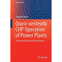 Quasi-unsteady CHP Operation of Power Plants: Thermal and Economic Effectiveness [Hardcover]