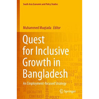 Quest for Inclusive Growth in Bangladesh: An Employment-focused Strategy [Paperback]