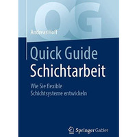 Quick Guide Schichtarbeit: Wie Sie flexible Schichtsysteme entwickeln [Paperback]