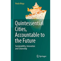 Quintessential Cities, Accountable to the Future: Sustainability, Innovation and [Paperback]