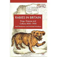 Rabies in Britain: Dogs, Disease and Culture, 1830-2000 [Paperback]