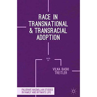 Race in Transnational and Transracial Adoption [Paperback]