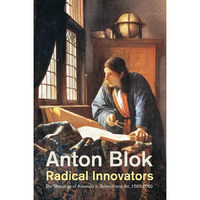 Radical Innovators: The Blessings of Adversity in Science and Art, 1500-2000 [Paperback]