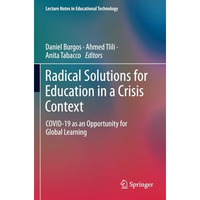 Radical Solutions for Education in a Crisis Context: COVID-19 as an Opportunity  [Paperback]