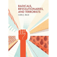 Radicals, Revolutionaries, and Terrorists [Hardcover]