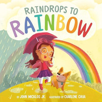 Raindrops to Rainbow [Hardcover]