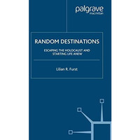 Random Destinations: Escaping the Holocaust and Starting Life Anew [Paperback]